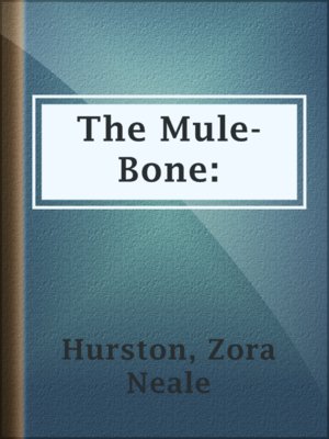 cover image of The Mule-Bone: